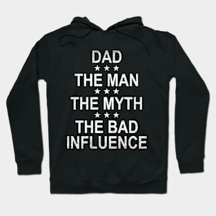 Retro Dad The Man The Myth The Bad Influence Funny Gift Hoodie